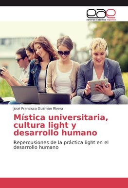 Mística universitaria, cultura light y desarrollo humano