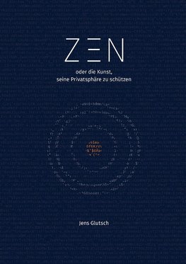 ZEN oder die Kunst, seine Privatsphäre zu schützen