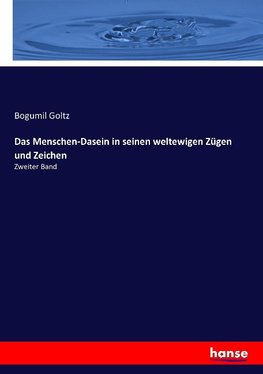 Das Menschen-Dasein in seinen weltewigen Zügen und Zeichen