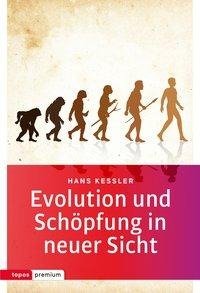 Evolution und Schöpfung in neuer Sicht