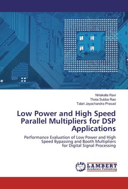 Low Power and High Speed Parallel Multipliers for DSP Applications