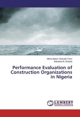 Performance Evaluation of Construction Organizations in Nigeria