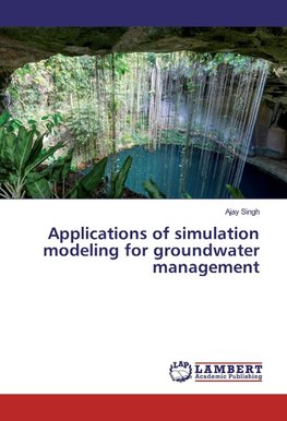 Applications of simulation modeling for groundwater management