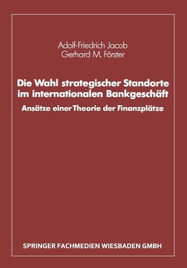 Die Wahl strategischer Standorte im internationalen Bankgeschäft