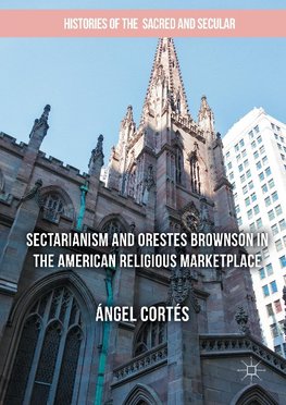 Sectarianism and Orestes Brownson in the American Religious Marketplace