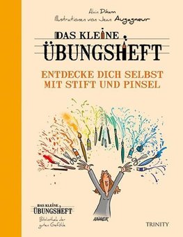 Das kleine Übungsheft - Entdecke dich selbst mit Stift und Pinsel