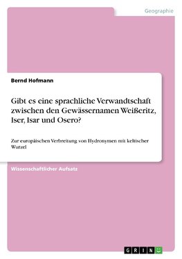 Gibt es eine sprachliche Verwandtschaft zwischen den Gewässernamen Weißeritz, Iser, Isar und Osero?