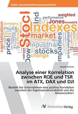 Analyse einer Korrelation zwischen ROE und TSR im ATX, DAX und DJI