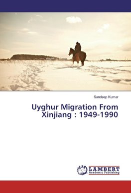 Uyghur Migration From Xinjiang : 1949-1990