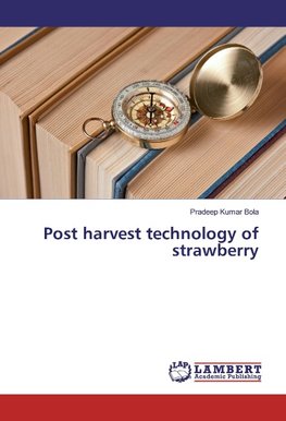 Post harvest technology of strawberry