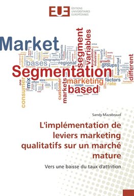 L'implémentation de leviers marketing qualitatifs sur un marché mature