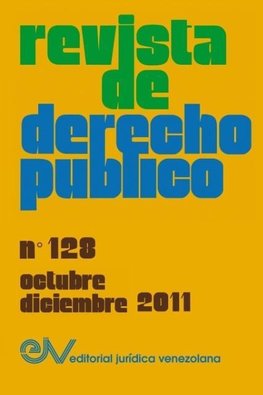 REVISTA DE DERECHO PÚBLICO (Venezuela), No. 128, Octubre-Diciembre 2011