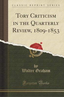 Graham, W: Tory Criticism in the Quarterly Review, 1809-1853