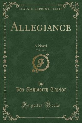 Taylor, I: Allegiance, Vol. 1 of 2