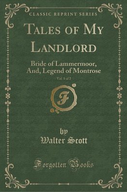 Scott, W: Tales of My Landlord, Vol. 1 of 2