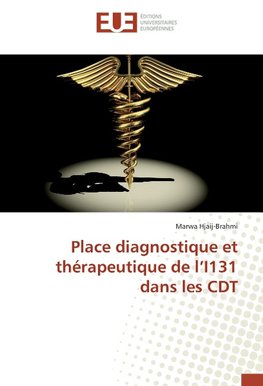 Place diagnostique et thérapeutique de l'I131 dans les CDT