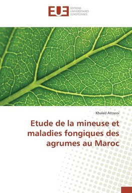 Etude de la mineuse et maladies fongiques des agrumes au Maroc