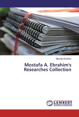 Mostafa A. Ebrahim's Researches Collection