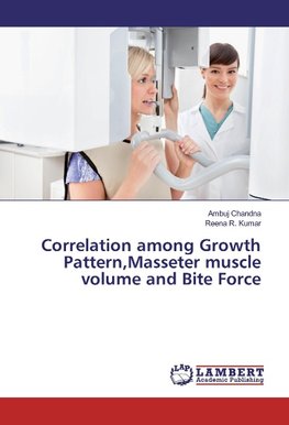 Correlation among Growth Pattern,Masseter muscle volume and Bite Force