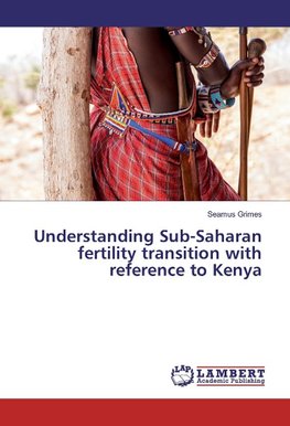 Understanding Sub-Saharan fertility transition with reference to Kenya