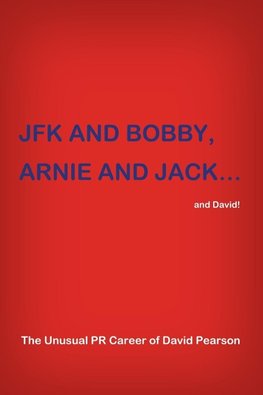 JFK and BOBBY, ARNIE and JACK...and David!