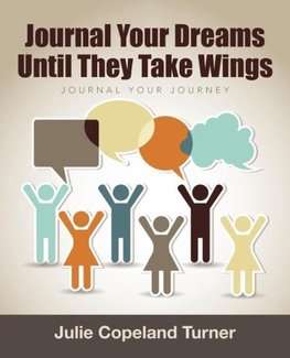 Journal Your Dreams Until They Take Wings