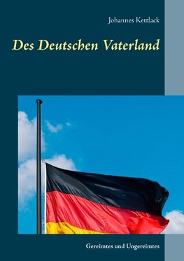 Des Deutschen Vaterland