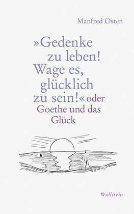 »Gedenke zu leben! Wage es, glücklich zu sein!«