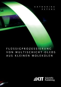 Flüssigprozessierung von Multischicht-OLEDs aus kleinen Molekülen