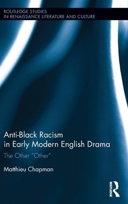 Anti-Black Racism in Early Modern English Drama