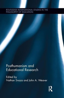 Snaza, N: Posthumanism and Educational Research