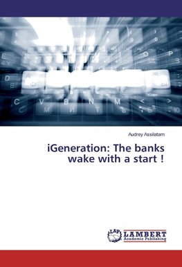 iGeneration: The banks wake with a start !