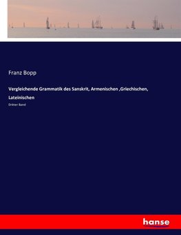 Vergleichende Grammatik des Sanskrit, Armenischen ,Griechischen, Lateinischen