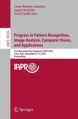 Progress in Pattern Recognition, Image Analysis, Computer Vision, and Applications