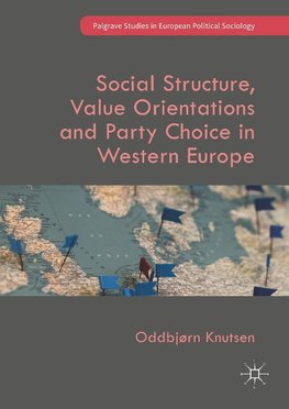 Social Structure, Value Orientations and Party Choice in Western Europe