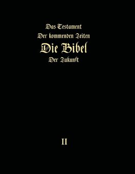 Das Testament der kommenden Zeiten - Die Bibel der Zukunft - Teil 2