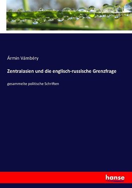 Zentralasien und die englisch-russische Grenzfrage