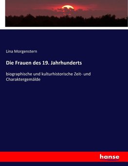 Die Frauen des 19. Jahrhunderts