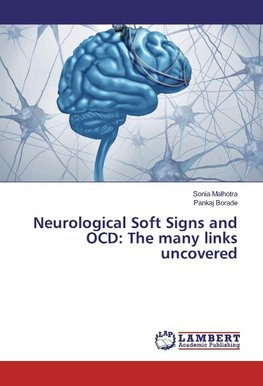 Neurological Soft Signs and OCD: The many links uncovered