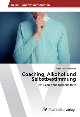 Coaching, Alkohol und Selbstbestimmung