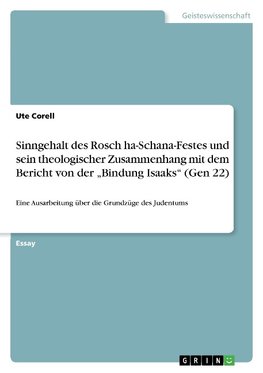 Sinngehalt des Rosch ha-Schana-Festes und sein theologischer Zusammenhang mit dem Bericht von der "Bindung Isaaks" (Gen 22)