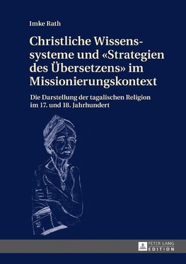 Christliche Wissenssysteme und «Strategien des Übersetzens» im Missionierungskontext