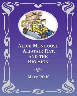 Alice Mongoose, Alistair Rat, and the Big Sign