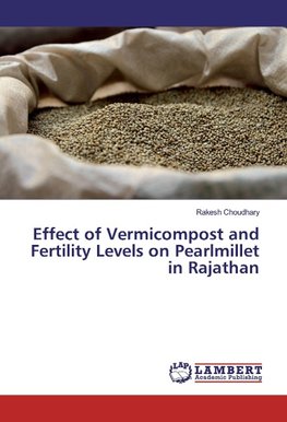 Effect of Vermicompost and Fertility Levels on Pearlmillet in Rajathan