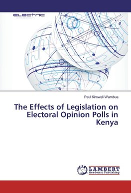 The Effects of Legislation on Electoral Opinion Polls in Kenya