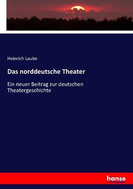 Das norddeutsche Theater