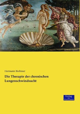 Die Therapie der chronischen Lungenschwindsucht