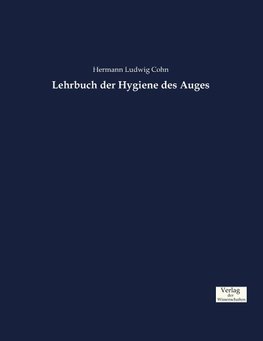 Lehrbuch der Hygiene des Auges