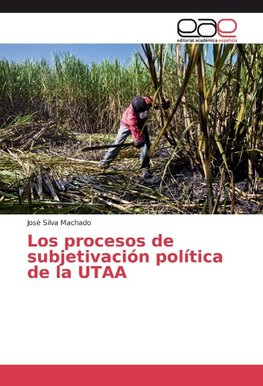 Los procesos de subjetivación política de la UTAA