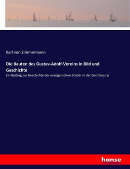 Die Bauten des Gustav-Adolf-Vereins in Bild und Geschichte